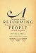 A Reforming People: Puritanism and the Transformation of Public Life in New England