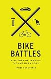 Bike Battles: A History of Sharing the American Road