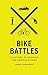 Bike Battles: A History of Sharing the American Road
