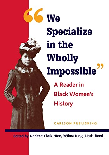 Used Book in Good Condition We Specialize in the Wholly Impossible: A Reader in Black Women\'s History