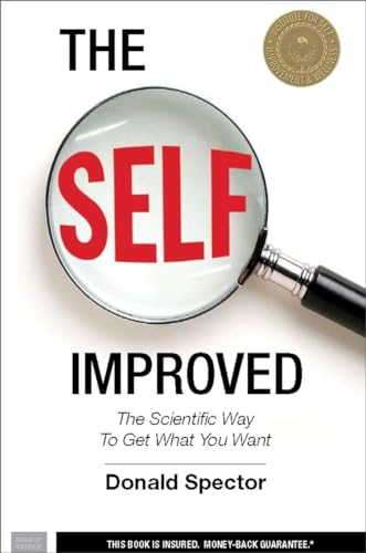 The SELF, Improved: The Scientific Way to Get What You Want