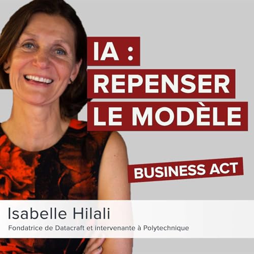 IA : Repenser le mod&egrave;le - Isabelle Hilali (Datacraft, Polytechnique)