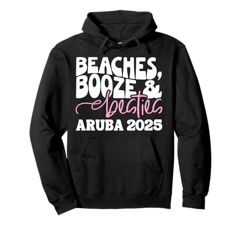 Beaches Booze Besties Aruba Girls Trip 2025 Group Vacation Pullover Hoodie