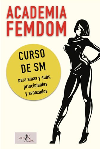 Academia Femdom: Curso de SM para amas y subs, principiantes y avanzados