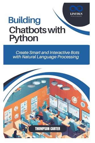 Building Chatbots with Python: Create Smart and Interactive Bots ...