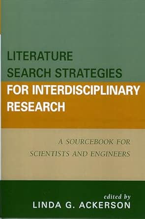 Literature Search Strategies for Interdisciplinary Research: A Sourcebook For Scientists and Engineers book cover