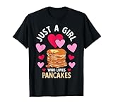 Just A Girl Who Loves Pancakes Girl Pancakes T-Shirt