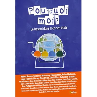 Pourquoi moi ? Le hasard dans tous ses &eacute;tats