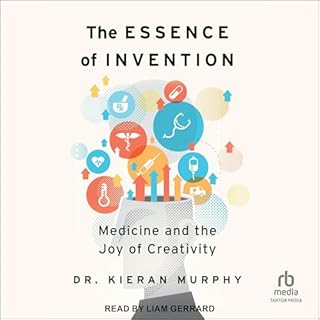 The Essence of Invention Audiobook By Dr. Kieran Murphy cover art