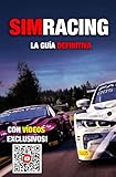 SIMRACING – La Guía Definitiva: Técnicas Profesionales de Conducción, Setup, Telemetría y Mentalidad Competitiva para Ganar Tanto en Pista como Online