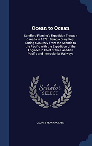 Ocean to Ocean: Sandford Fleming's Expedition T... 1296953653 Book Cover