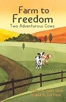 Farm to Freedom: Two Adventurous Cows B0CLP748W1 Book Cover