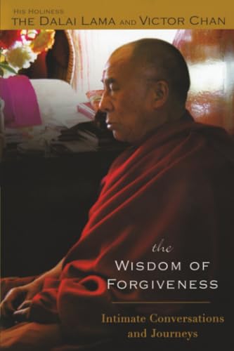 The Wisdom of Forgiveness: Intimate Conversations and Journeys