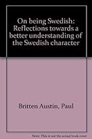 On being Swedish: Reflections towards a better understanding of the Swedish character 0870241184 Book Cover