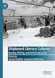 maritime industry literature review  Shipboard Literary Cultures: Reading, Writing, and Performing at Sea (Maritime Literature and Culture) (English Edition)
