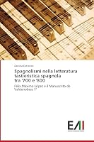 Spagnolismi nella letteratura tastieristica spagnola tra '700 e '800 3639683722 Book Cover