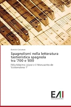 Paperback Spagnolismi nella letteratura tastieristica spagnola tra '700 e '800 [Italian] Book