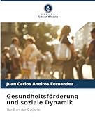 Gesundheitsförderung und soziale Dynamik (German Edition) 6208462975 Book Cover