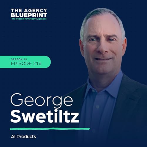 Season 19 | Ep 216 | AI Products with George Swetiltz