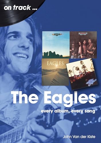 Eagles: every album, every song (On Track)