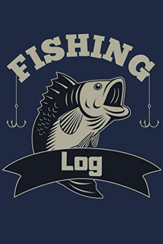 Fishing Log: Fishing LogBook Journal Notebook Diary Fisherman Log book To Record All Details Of Your Fishing Trips - Best Gifts for Fishermen