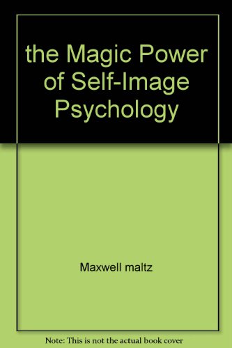 The Magic Power of Self-Image Psychology, The N... 0671800159 Book Cover