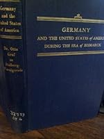 Germany and the United States of America During the Era of Bismarck B000H81Q2G Book Cover
