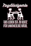 Nageldesignerin Das Leben ist zu kurz für langweilige Nägel: Notizbuch A5 120 Seiten mit Punkten in Weiß für Nageldesignerinnen
