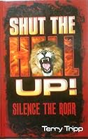 shut the hell up silence the roar 0982334400 Book Cover