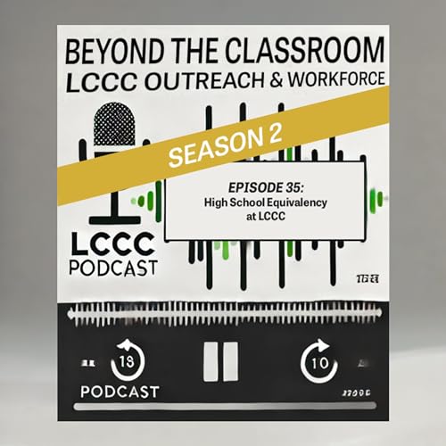 S2E35 | High School Equivalency at LCCC &mdash; GED, HiSET & Adult Education Support