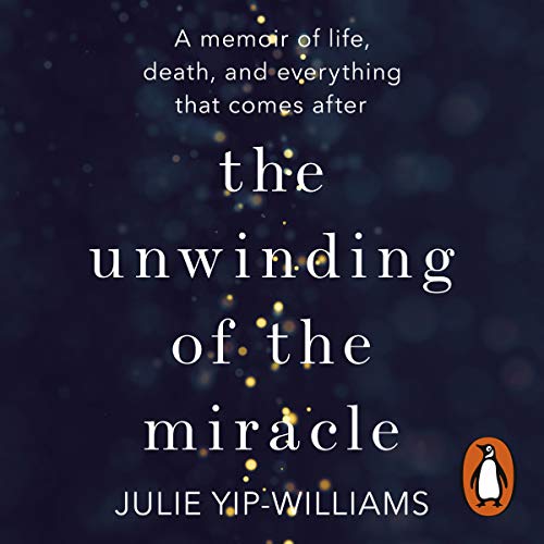 Amazon Com The Unwinding Of The Miracle A Memoir Of Life Death And Everything That Comes After Audible Audio Edition Julie Yip Williams Emily Woo Zeller Random House Audiobooks Audible Audiobooks