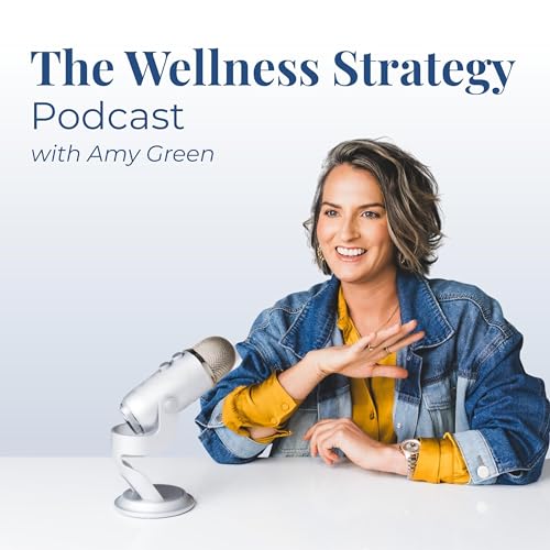 The Wellness Strategy with Amy Green copertina