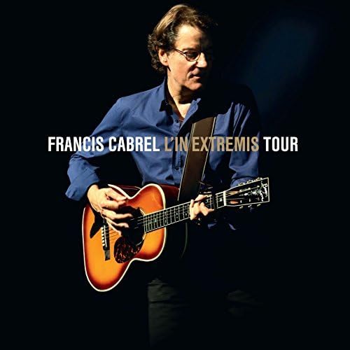 L'In Extremis Tour [Audio CD] Francis Cabrel