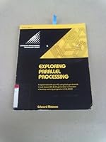 Exploring Parallel Processing (Advanced Programming Technology Series) 0830633677 Book Cover