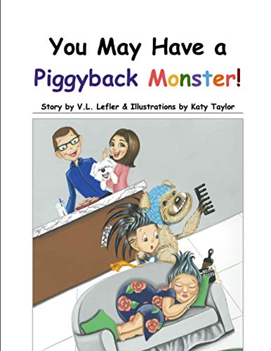 You May Have a Piggyback Monster!