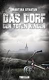 Das Dorf der toten Kinder - Martina Straten 