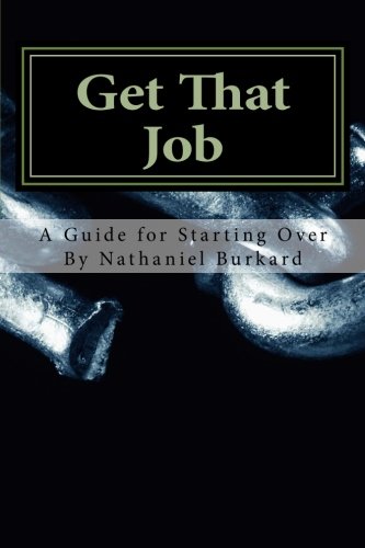 Get That Job: A Guide For Starting Over