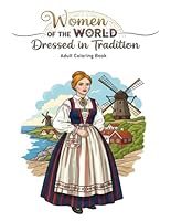 Women of the World: Dressed in Tradition (Timeless Beauties) B0G3H3TQ57 Book Cover