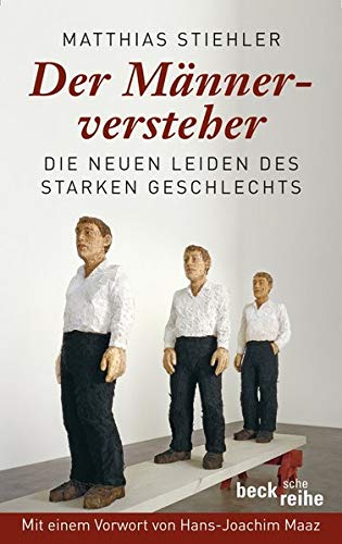 Der Männerversteher: Die neuen Leiden des starken