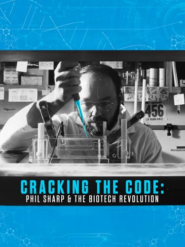 Cracking the Code: Phil Sharp and the Biotech Revolution