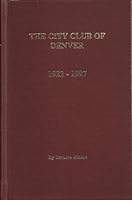 The City Club of Denver, 1922-1997 B0006R4Y7M Book Cover