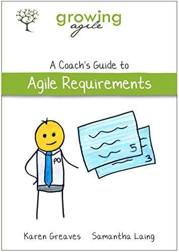 Growing Agile A Coach S Guide To Agile Requirements Growing Agile A Coach S Guide Series Book 3 1 Laing Samantha Greaves Karen Ebook Amazon Com Growing Agile A Coach S Guide To Agile Requirements Growing Agile A Coach S Guide Series Book 3 1 Laing Samantha Greaves Karen Ebook Amazon Com
