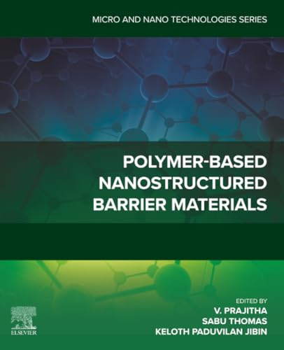 Polymer-Based Nanostructured Barrier Materials (Micro and Nano Technologies)
