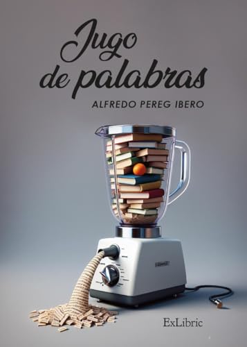 Jugo de palabras (Spanish Edition)