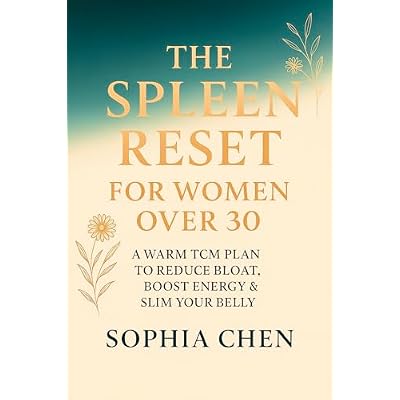 The Spleen Reset for Women Over 30: A Warm TCM Plan to Reduce Bloat, Boost Energy & Slim Your Belly