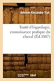  Traité d\'hippologie, connaissance pratique du cheval