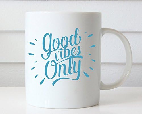 11 Ounce,Good Vibes Only Coffee Mug, Quote Coffee Mug, Quote Mug, Inspirational Mug, Motivational Mug, Mugs with Sayings, Mugs with Quotes, Gift