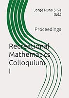 Proceedings of the Recreational Mathematics Colloquium I 1653232730 Book Cover
