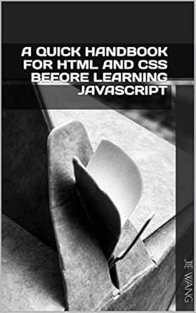 A Quick Handbook for HTML and CSS Before Learning JavaScript eBook ...