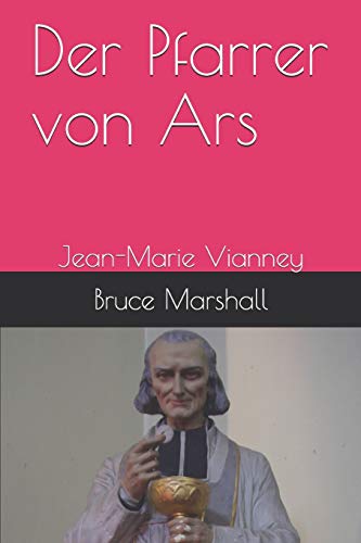  Der Pfarrer von Ars: Jean-Marie Vianney